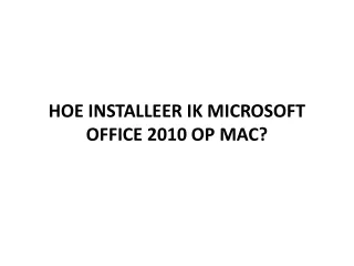 hoe installeer ik microsoft office 2010 op mac