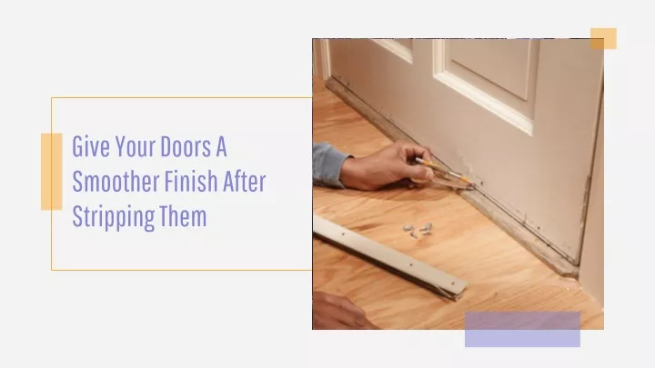 give your doors a smoother finish after stripping them