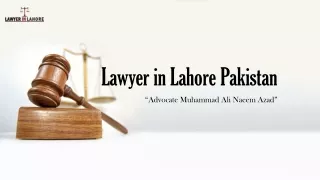 Lawyer in Lahore Pakistan - To Seek Advice About Your Case