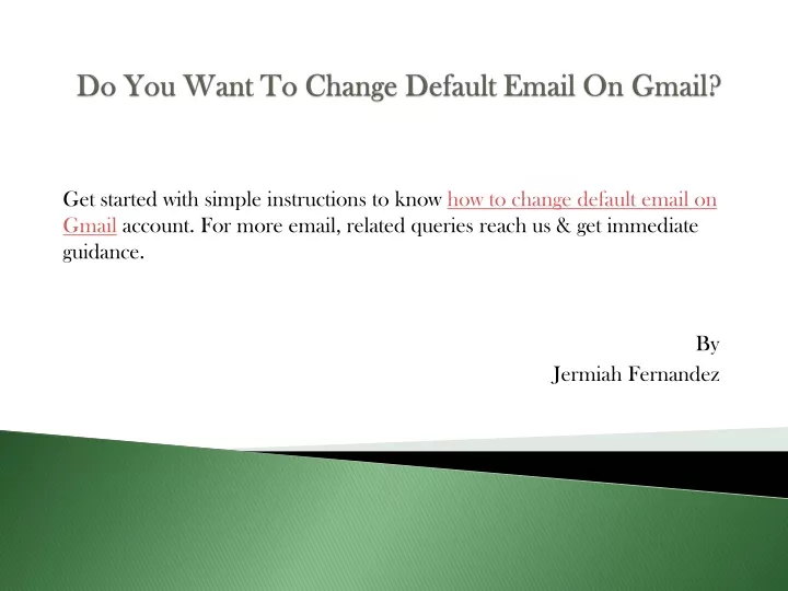 do you want to change default email on gmail