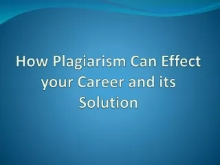 how plagiarism can effect your career and its solution