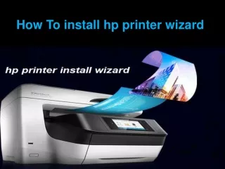 How To install hp printer wizard