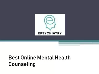 Best Online Mental Health Counseling - Epsychiatry