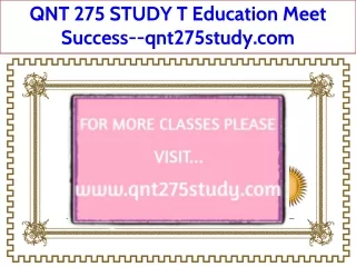 QNT 275 STUDY T Education Meet Success--qnt275study.com