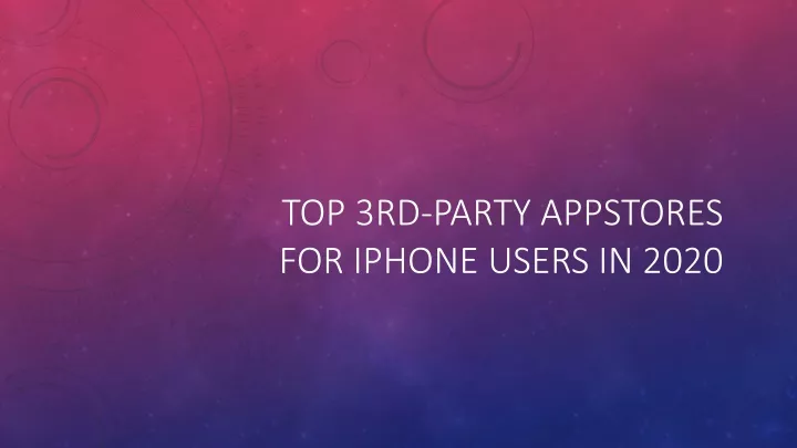top 3rd party appstores for iphone users in 2020