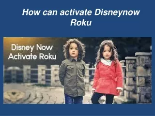 How can activate Disneynow Roku