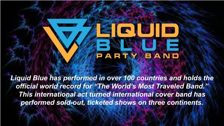 liquid blue has performed in over 100 countries