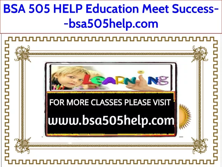 bsa 505 help education meet success bsa505help com