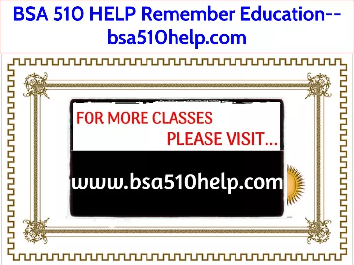 bsa 510 help remember education bsa510help com