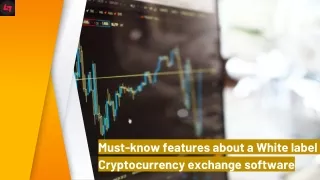 Must-know features about a White label Cryptocurrency exchange software