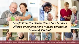 Benefit From The Senior Home Care Services Offered By Helping Hand Nursing Services In Lakeland, Florida!
