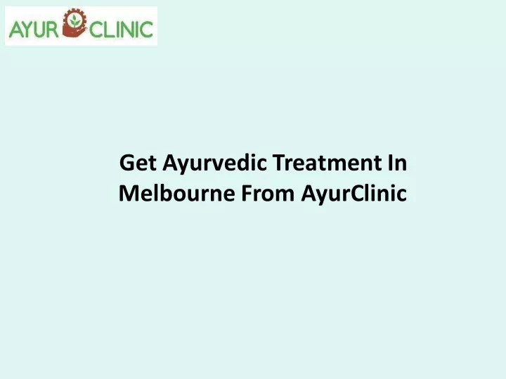 get ayurvedic treatment in melbourne from