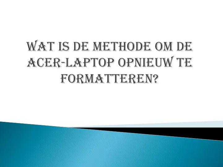 wat is de methode om de acer laptop opnieuw te formatteren