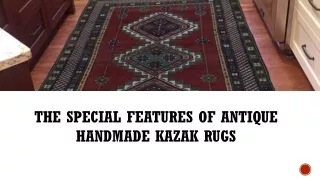 The Special Features of Antique Handmade Kazak Rugs