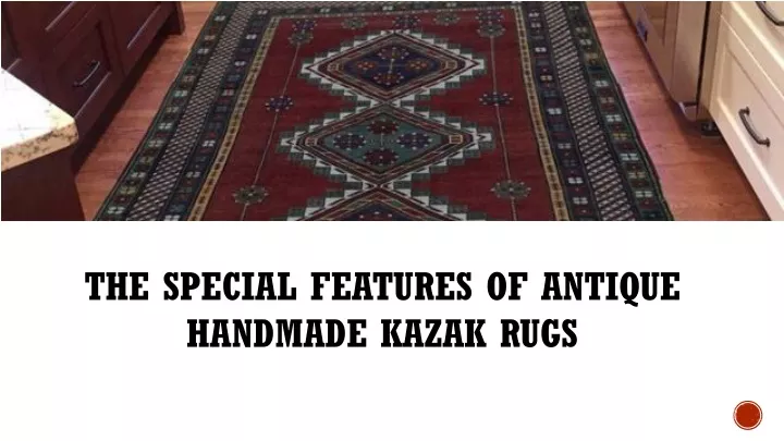 the special features of antique handmade kazak rugs