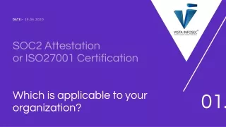 Soc 2 attestation or ISO 27001 certification - Which is better for organization