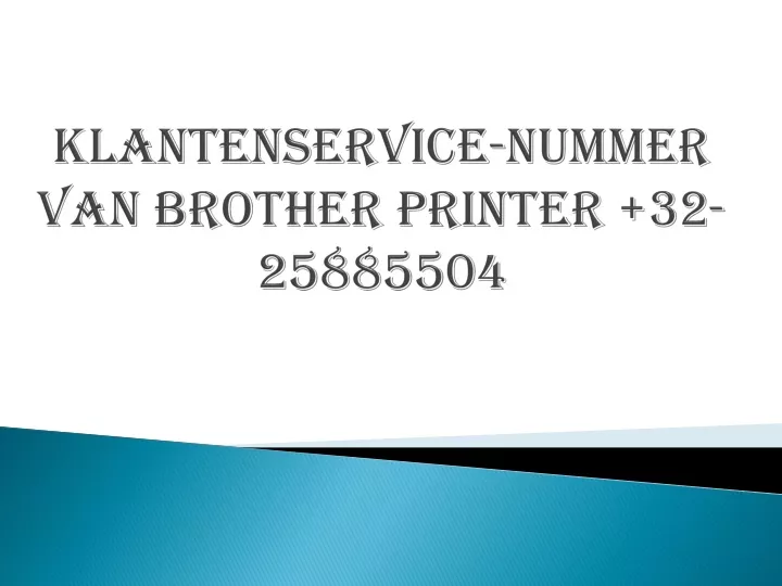 klantenservice nummer van brother printer 32 25885504