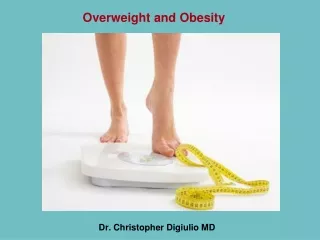 Dr. Christopher Digiulio MD - Overweight and Obesity