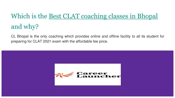 which is the best clat coaching classes in bhopal and why