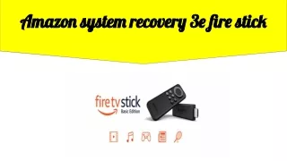 Amazon system recovery 3e fire stick pdf