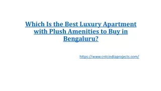 Which Is the Best Luxury Apartment with Plush Amenities to Buy in Bengaluru
